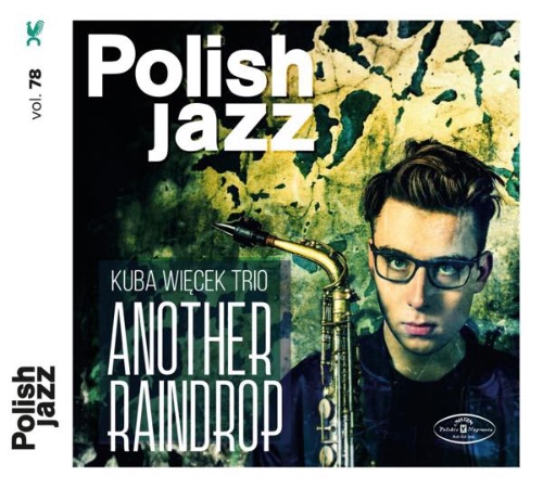 Kuba Więcek Trio - Another Raindrop Polish Jazz vol.78!  