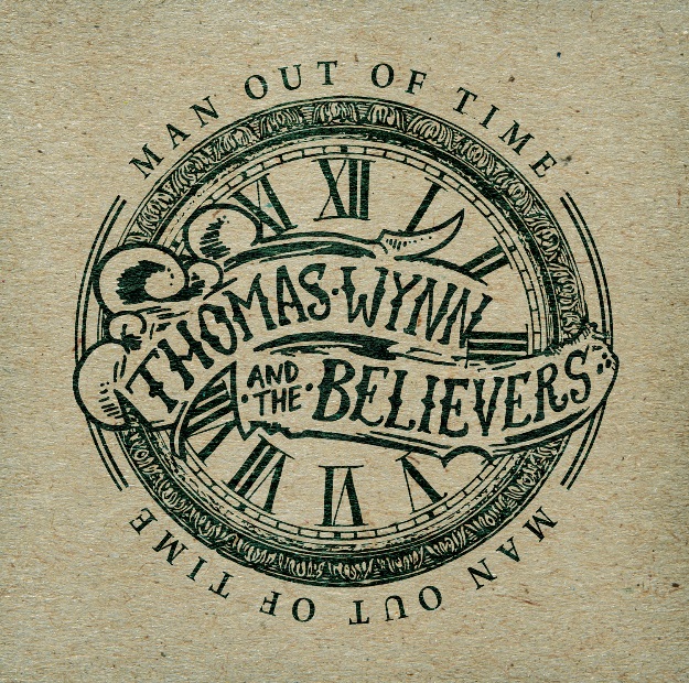 Thomas Wynn & The Believers prezentują Man Out Of Time!