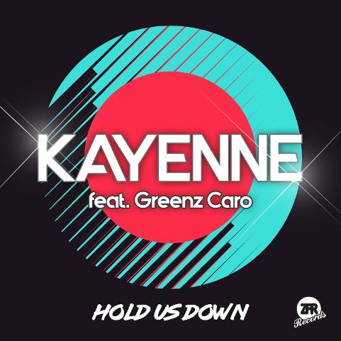 Kayenne feat. Greenz Caro - nowy singiel Hold Us Down