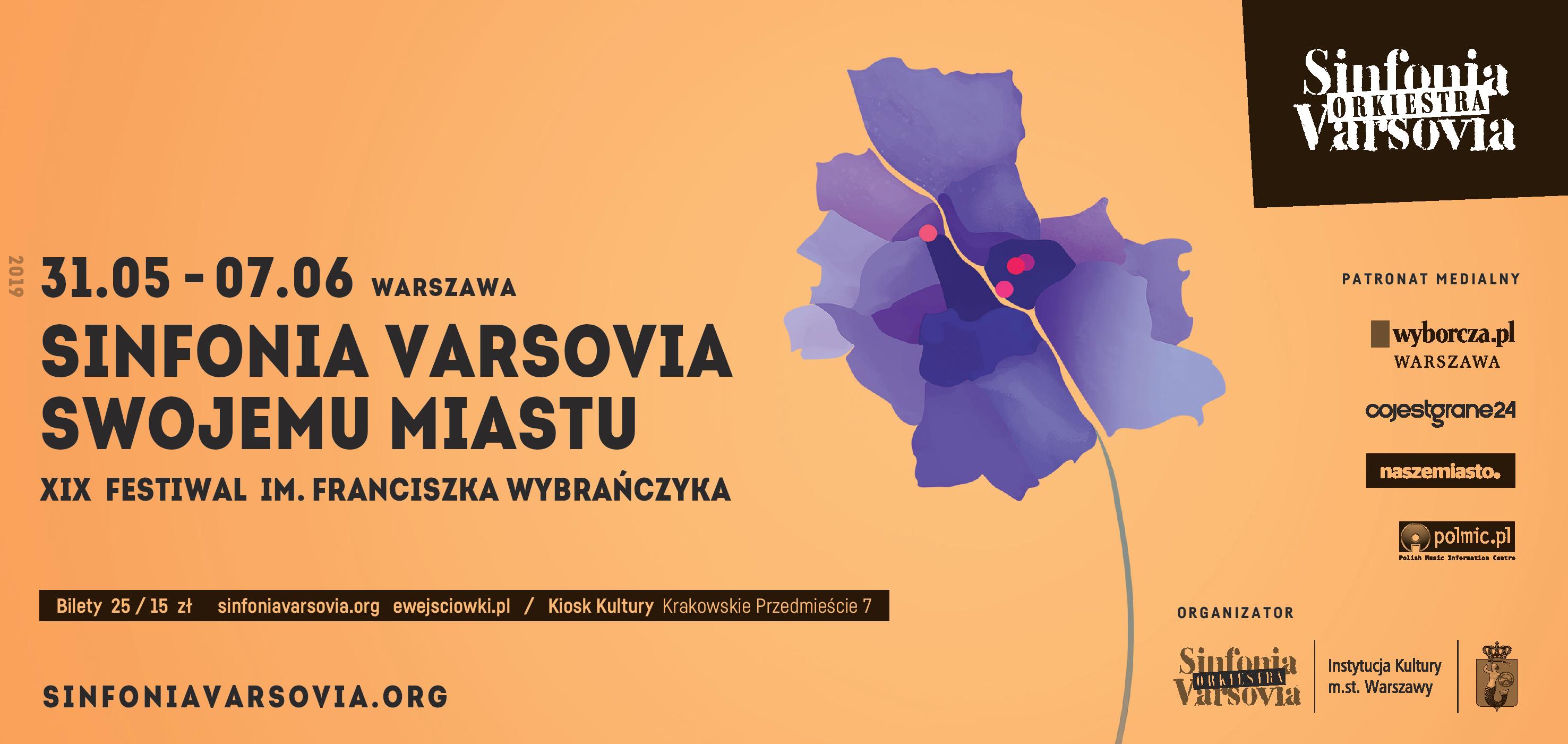 XIX Festiwal im. Franciszka Wybrańczyka Sinfonia Varsovia Swojemu Miastu