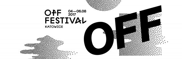 OFF Festival Katowice 2017: Dumni z polskiej muzyki