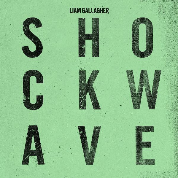 Liam Gallagher przedstawia nowy singiel Shockwave